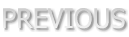PREVIOUS